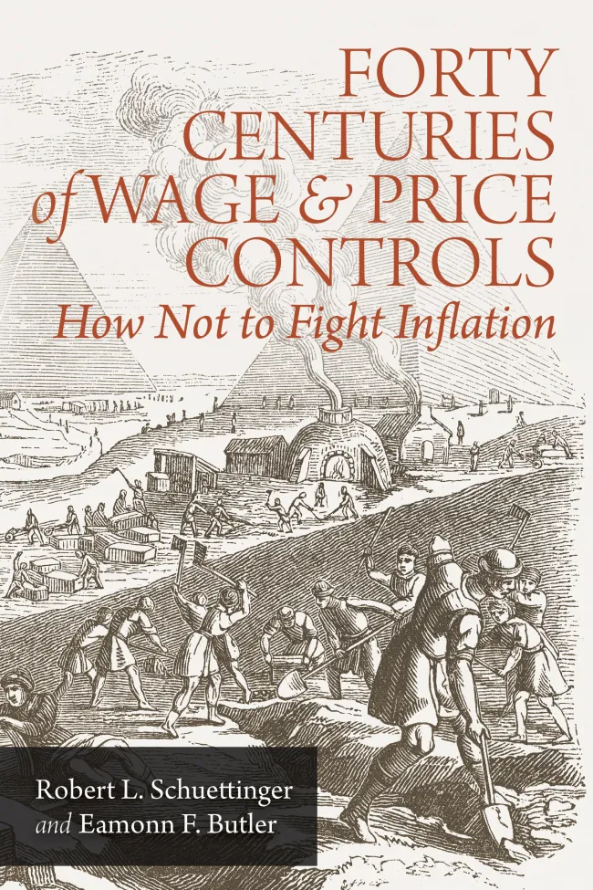 Forty Centuries of Wage and Price Controls by Schuettinger and Butler